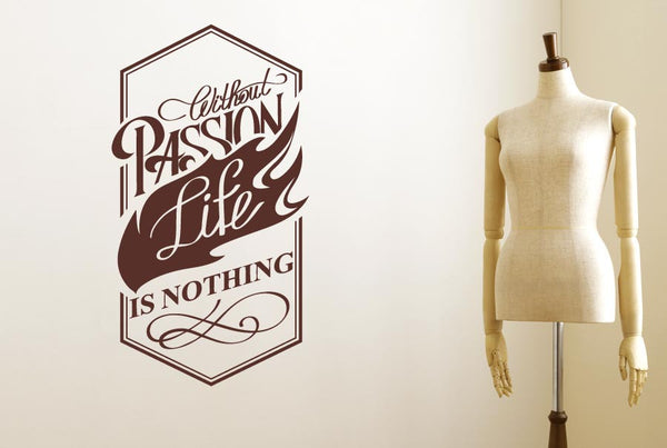 Without Passion Life Is Nothing Wall Sticker