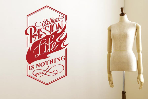 Without Passion Life Is Nothing Wall Sticker