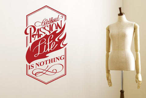 Without Passion Life Is Nothing Wall Sticker