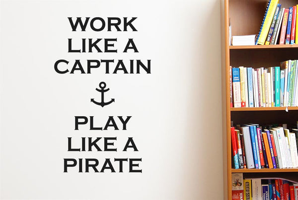 Work Like A Captain Play Like A Pirate Wall Sticker