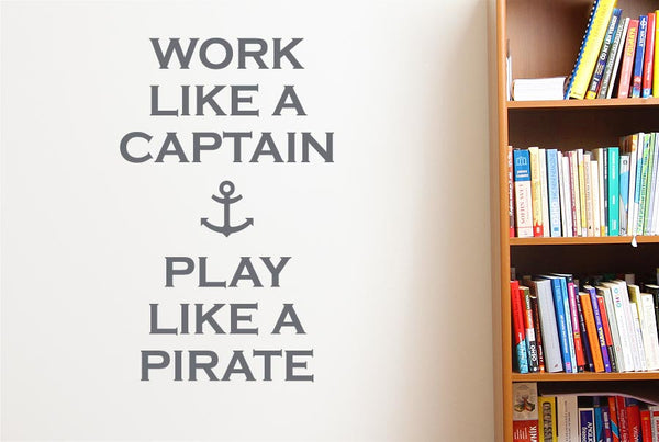 Work Like A Captain Play Like A Pirate Wall Sticker