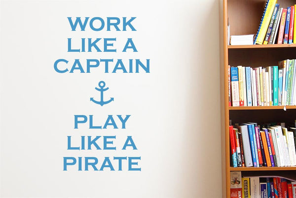Work Like A Captain Play Like A Pirate Wall Sticker