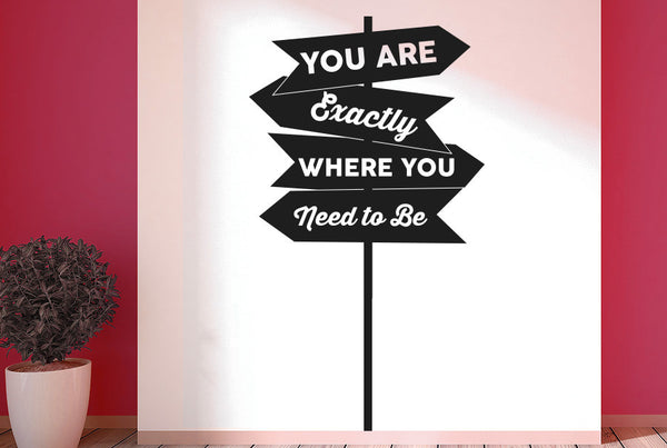 You Are Exactly Where You Need To Be Arrow Signs Wall Sticker