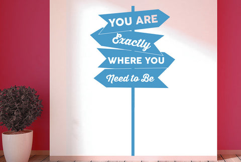 You Are Exactly Where You Need To Be Arrow Signs Wall Sticker