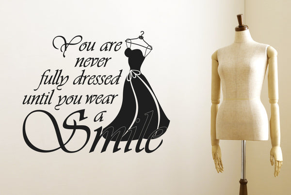 You Are Never Fully Dressed Without A Smile Wall Sticker