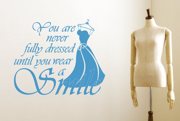 You Are Never Fully Dressed Without A Smile Wall Sticker