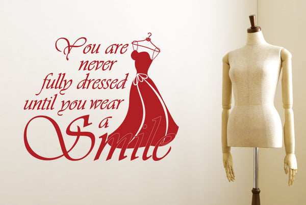 You Are Never Fully Dressed Without A Smile Wall Sticker