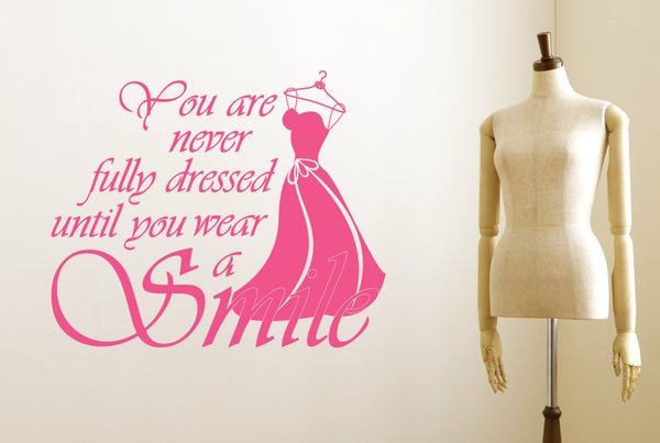 You Are Never Fully Dressed Without A Smile Wall Sticker