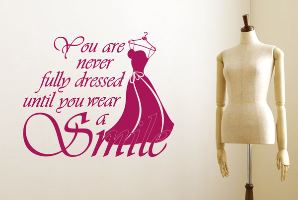 You Are Never Fully Dressed Without A Smile Wall Sticker