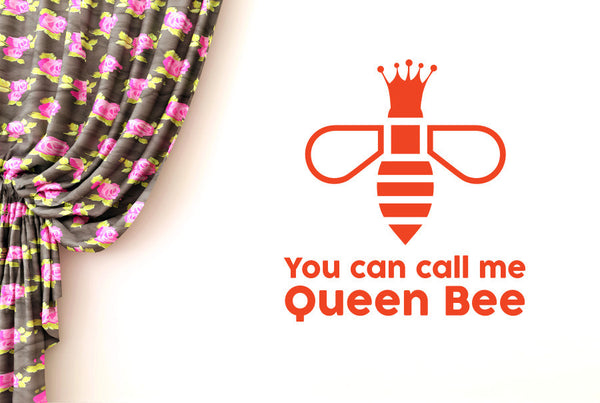 You Can Call Me Queen Bee Wall Sticker
