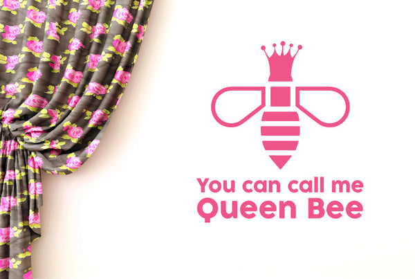 You Can Call Me Queen Bee Wall Sticker