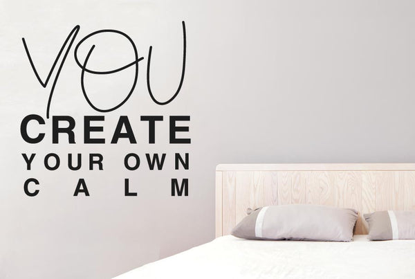 You Create Your Own Calm Wall Sticker