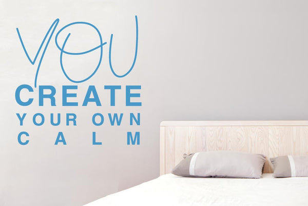 You Create Your Own Calm Wall Sticker