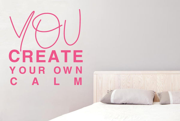 You Create Your Own Calm Wall Sticker