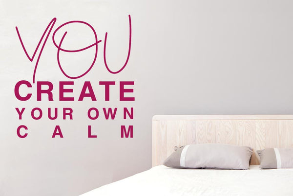 You Create Your Own Calm Wall Sticker