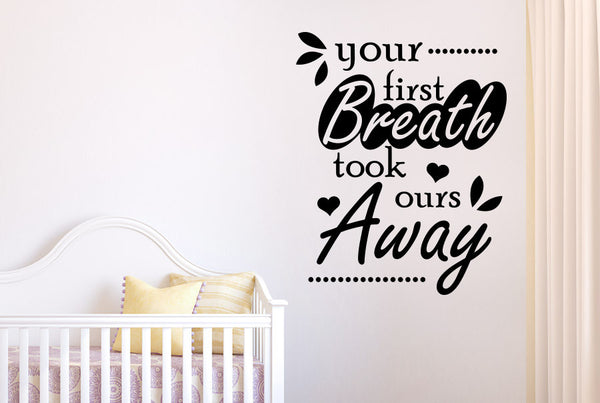 Your First Breath Took Ours Away Wall Sticker