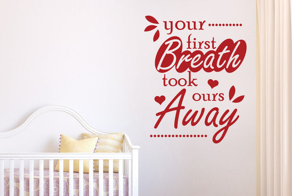 Your First Breath Took Ours Away Wall Sticker