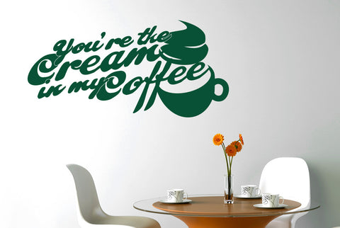 You're The Cream In My Coffee Wall Sticker