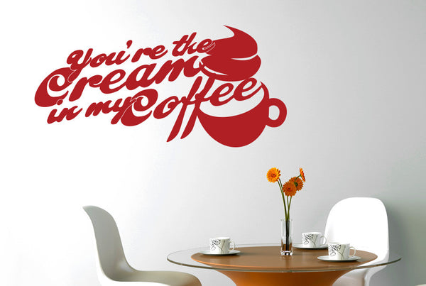 You're The Cream In My Coffee Wall Sticker