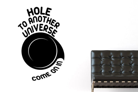 Hole To Another Universe Come On In Wall Sticker