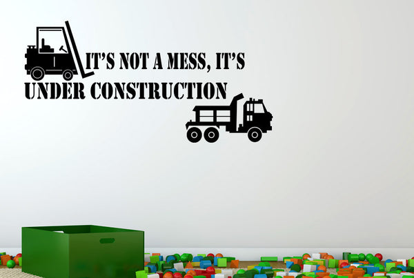 Its Not A Mess Its Under Construction Wall Sticker