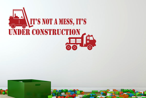 Its Not A Mess Its Under Construction Wall Sticker