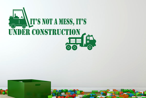 Its Not A Mess Its Under Construction Wall Sticker