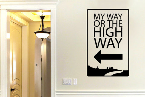 My Way Or The High Way Wall Sticker
