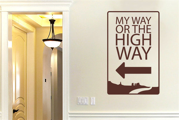 My Way Or The High Way Wall Sticker