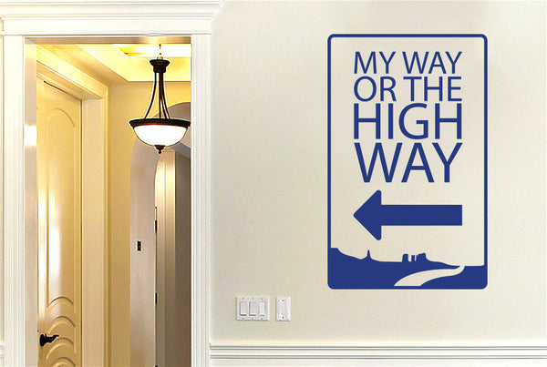 My Way Or The High Way Wall Sticker