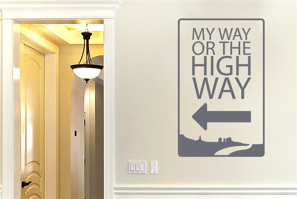 My Way Or The High Way Wall Sticker