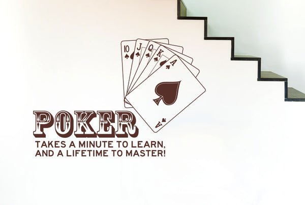 Poker Takes A Minute To Learn And A Lifetime To Master Wall Sticker