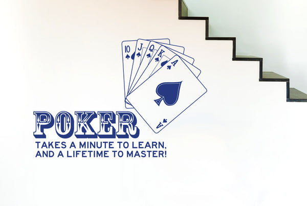 Poker Takes A Minute To Learn And A Lifetime To Master Wall Sticker