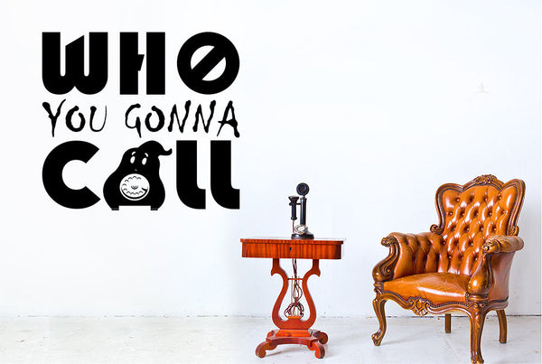 Who You Gonna Call - Ghostbusters Wall Sticker