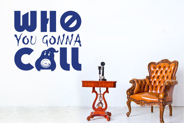 Who You Gonna Call - Ghostbusters Wall Sticker